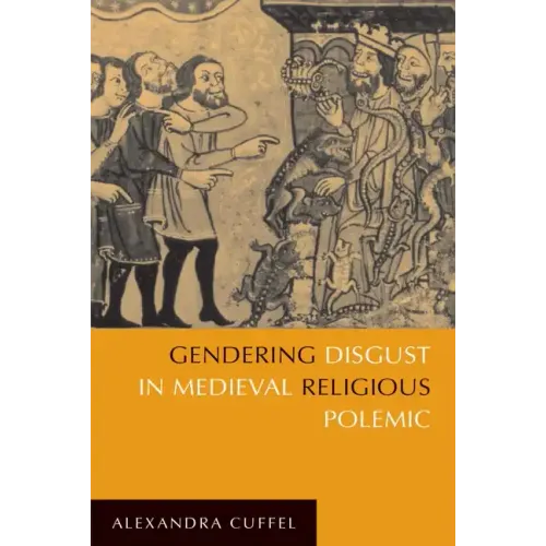 Gendering Disgust in Medieval Religious Polemic