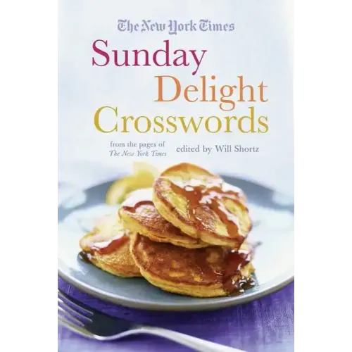 The New York Times Sunday Delight Crosswords: From the Pages of the New York Times