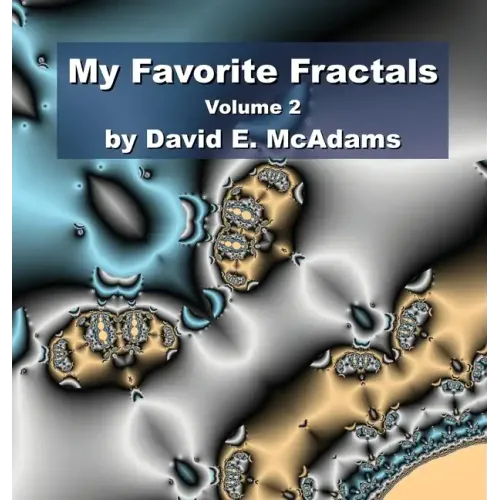 My Favorite Fractals: Volume 2
