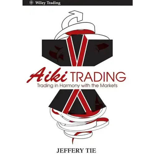 Aiki Trading: The Art of Trading in Harmony with the Markets
