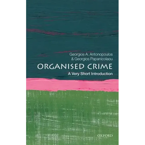 Organized Crime: A Very Short Introduction
