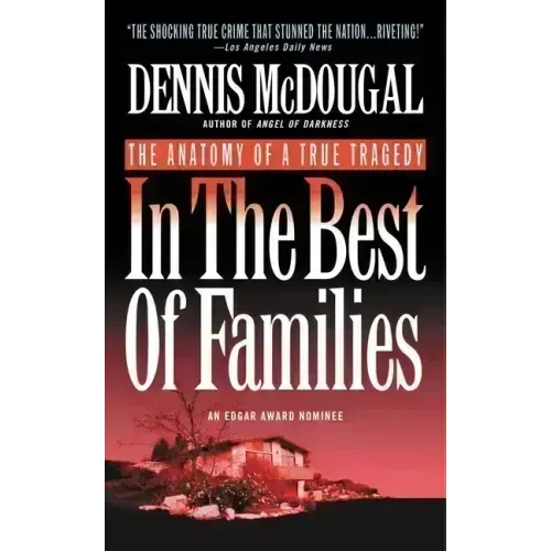 In the Best of Families: The Anatomy of a True Tragedy