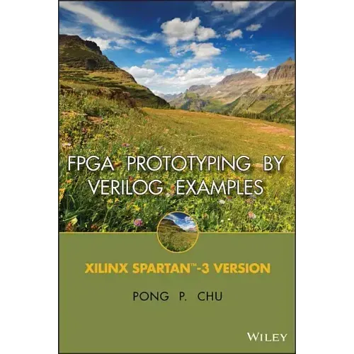 FPGA Prototyping by Verilog Examples: Xilinx Spartan-3 Version
