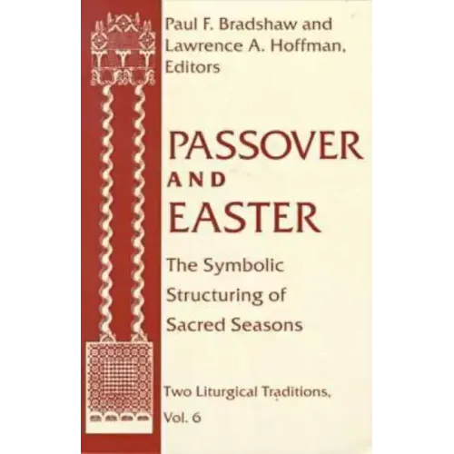 Passover Easter: Symbolic Structuring Sacred Seasons