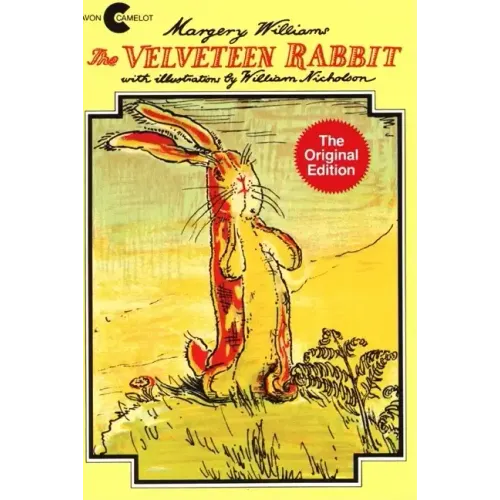 The Velveteen Rabbit: Or How Toys Become Real