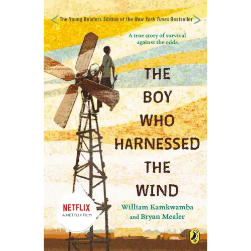 The Boy Who Harnessed the Wind: Young Readers Edition
