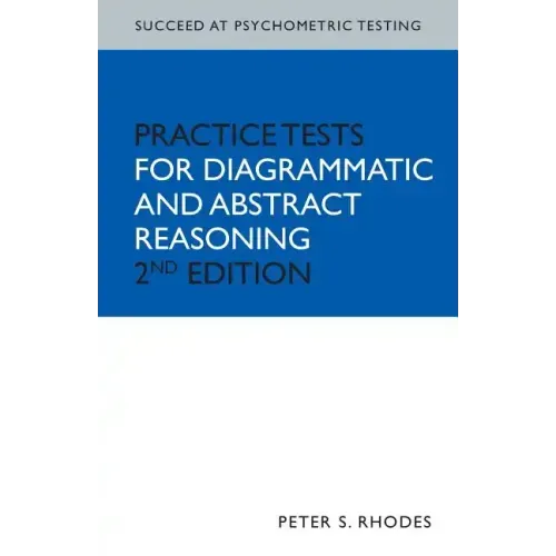 Succeed at Psychometric Testing: Practice Tests for Diagrammatic and Abstract Reasoning Second Edition
