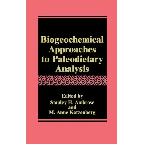 Biogeochemical Approaches to Paleodietary Analysis