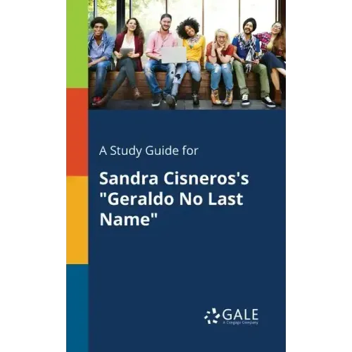 A Study Guide for Sandra Cisneros's "Geraldo No Last Name"