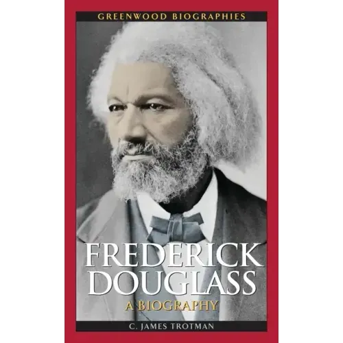 Frederick Douglass: A Biography