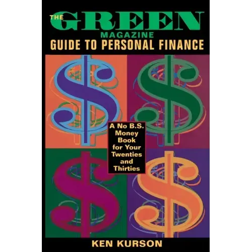The Green Magazine Guide to Personal Finance: A No-B.S. Book for Your Twenties and Thirties