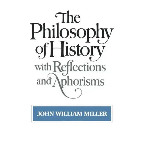 The Philosophy of History: With Reflections and Aphorisms