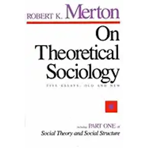 On Theoretical Sociology: Five Essays, Old and New
