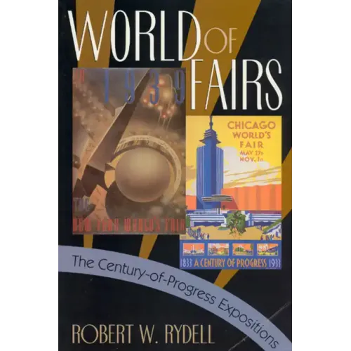 World of Fairs: The Century-of-Progress Expositions