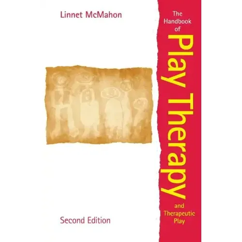 The Handbook of Play Therapy and Therapeutic Play