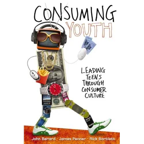 Consuming Youth: Leading Teens Through Consumer Culture