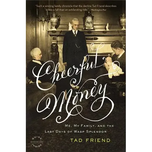 Cheerful Money: Me, My Family, and the Last Days of WASP Splendor