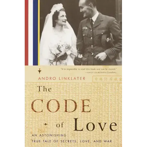 The Code of Love: An Astonishing True Tale of Secrets, Love, and War
