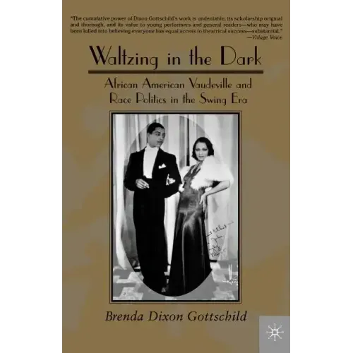 Waltzing in the Dark: African American Vaudeville and Race Politics in the Swing Era