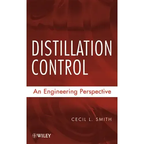Distillation Control: An Engineering Perspective