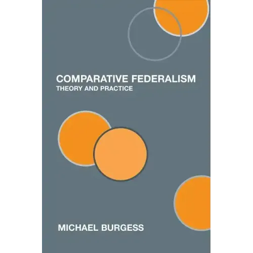 Comparative Federalism: Theory and Practice