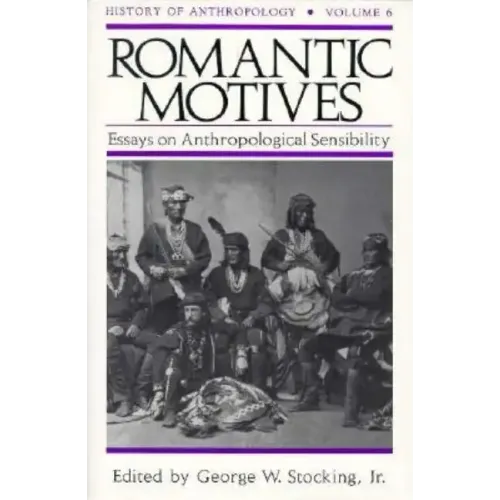 Romantic Motives: Essays on Anthropological Sensibility