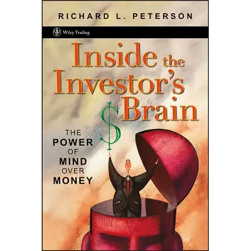 Inside the Investor's Brain: The Power of Mind Over Money