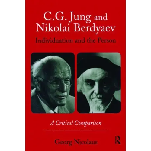 C.G. Jung and Nikolai Berdyaev: Individuation and the Person: A Critical Comparison