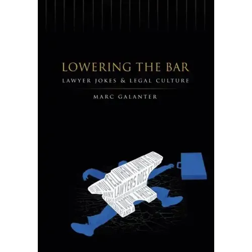 Lowering the Bar: Lawyer Jokes and Legal Culture