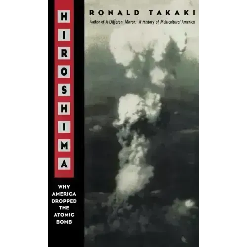 Hiroshima: Why America Dropped the Atomic Bomb Tag: Author of a Different Mirror