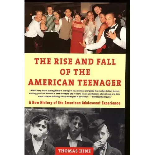 The Rise and Fall of the American Teenager