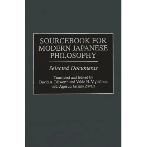 Sourcebook for Modern Japanese Philosophy: Selected Documents