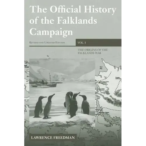 The Official History of the Falklands Campaign, Volume 1: The Origins of the Falklands War