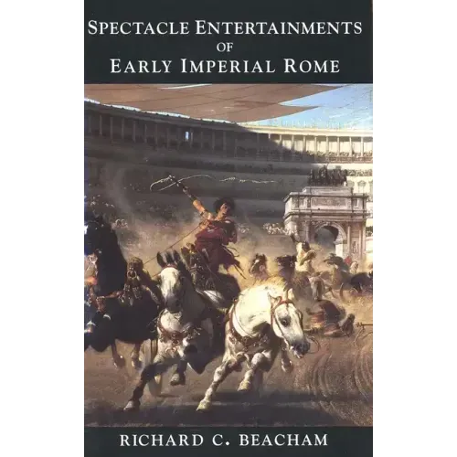Spectacle Entertainments of Early Imperial Rome