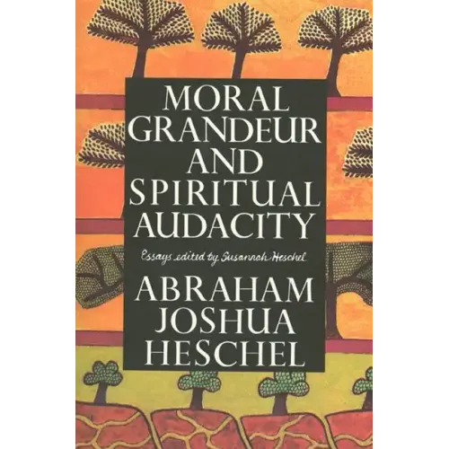 Moral Grandeur and Spiritual Audacity: Essays