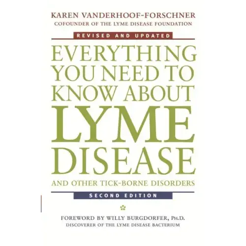 Everything You Need to Know about Lyme Disease and Other Tick-Borne Disorders