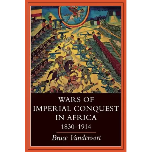 Wars of Imperial Conquest in Africa, 1830--1914
