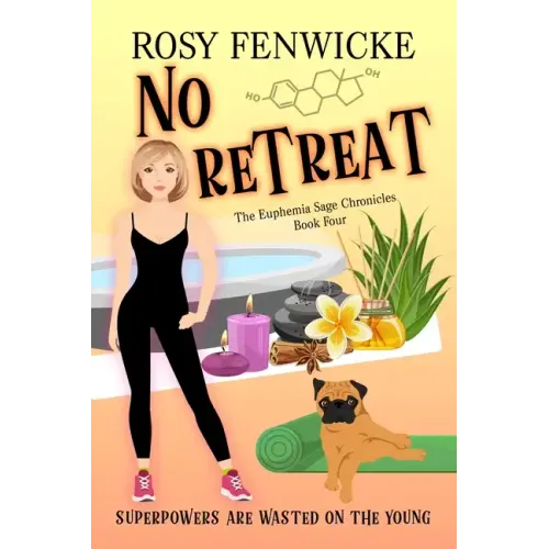 No Retreat. Book 4, The Euphemia Sage Chronicles