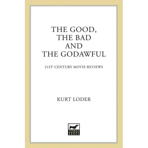 The Good, the Bad and the Godawful: 21st-Century Movie Reviews