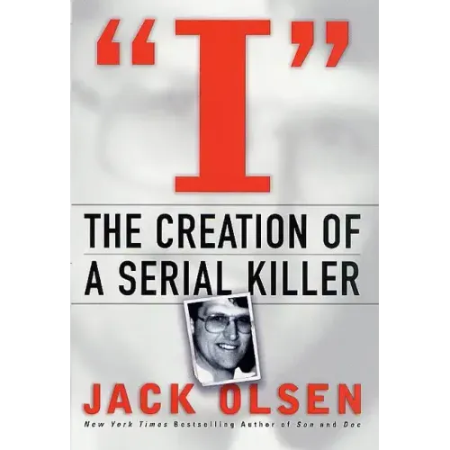 I: The Creation of a Serial Killer