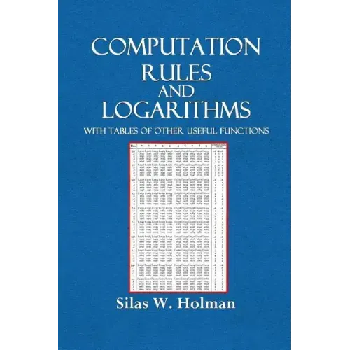 Computation Rules and Logarithms with Tables and Other Useful Functions