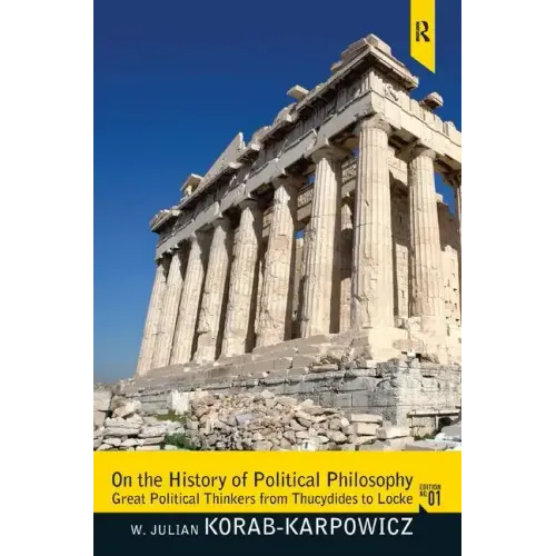On the History of Political Philosophy: Great Political Thinkers from Thucydides to Locke