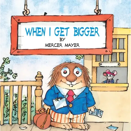 When I Get Bigger (Little Critter)