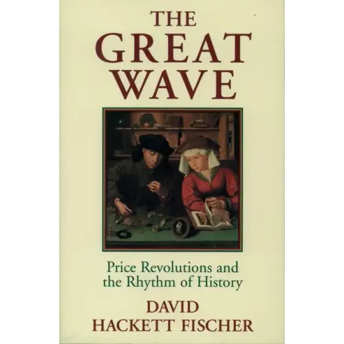 The Great Wave: Price Revolutions and the Rhythm of History
