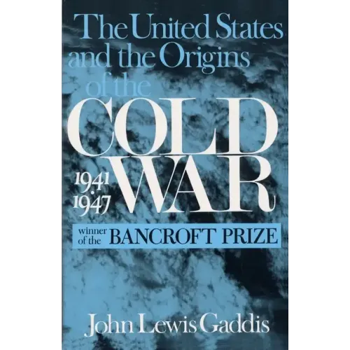 The United States and the Origins of the Cold War, 1941â "1947
