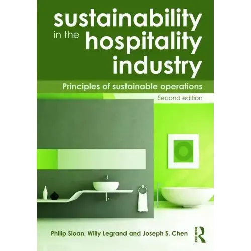 Sustainability in the Hospitality Industry 2nd Ed: Principles of Sustainable Operations