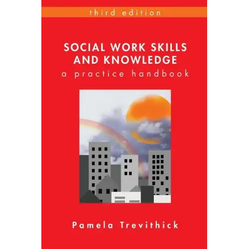 Social Work Skills and Knowledge: A Practice Handbook