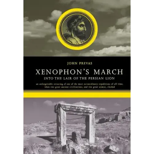 Xenophon's March: Into the Lair of the Persian Lion