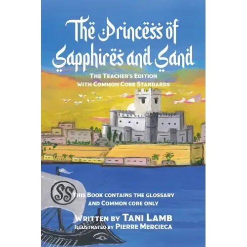 The Princess of Sapphires and Sand: The Teacher's Edition with Common Core Standards