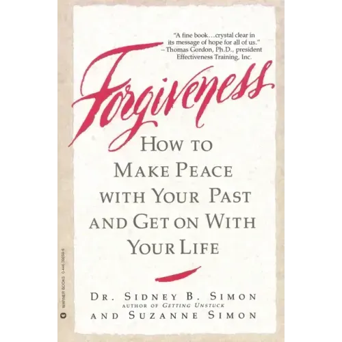 Forgiveness: How to Make Peace with Your Past and Get on with Your Life